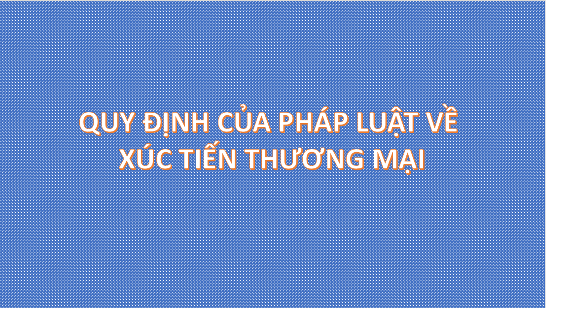 Quy định của pháp luật về xúc tiến thương mại